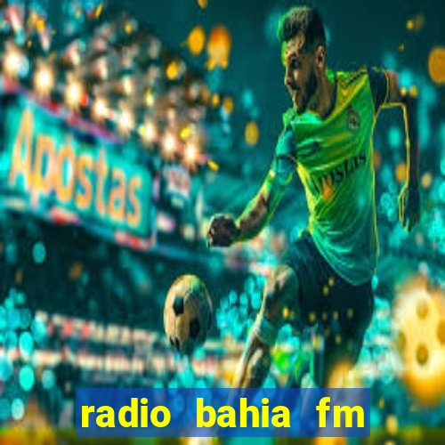 radio bahia fm 88.7 ao vivo ouvir